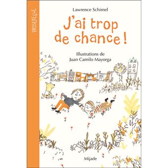 J'ai trop de chance!