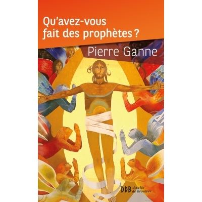 Qu'avez-vous fait des prophètes