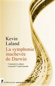 La symphonie inachevée de Darwin - Comment la culture a façonné l'esprit humain