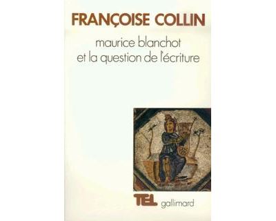 Maurice Blanchot et la question de l'écriture - Françoise Collin - (donnée non spécifiée)