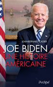 Joe Biden. Une histoire américaine