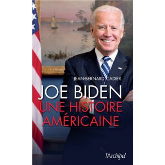 Joe Biden. Une histoire américaine