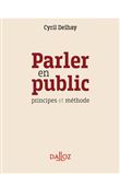 Parler en public - Principes et méthode