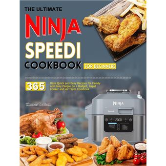 The Ultimate Ninja Speedi Cookbook for Beginners: 365 Days Quick and Easy Recipes for Family and Busy People on a Budget, Rapid Cooker and Air Fryer Cookbook - 1