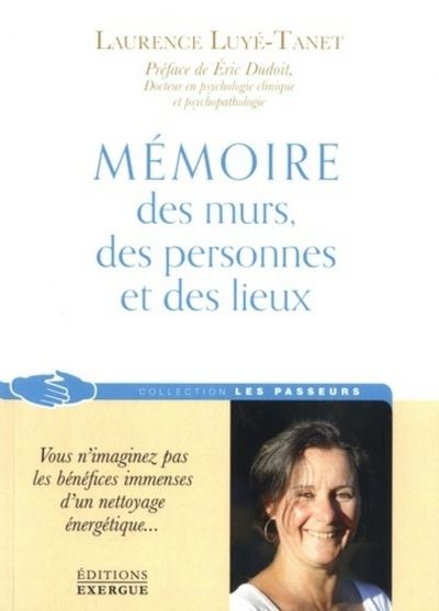 Mémoire des murs, des personnes et des lieux - Laurence Luyé-Tanet - broché