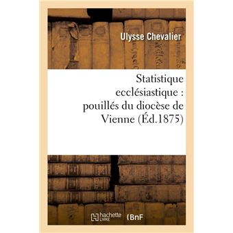 Statistique ecclésiastique : pouillés du diocèse de Vienne (Éd.1875)