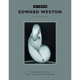 In Focus : Edward Weston