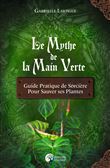 Le Mythe de la main verte - Guide pratique de Sorcière pour sauver ses plantes