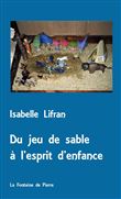 Du jeu de sable à l'esprit d'enfance