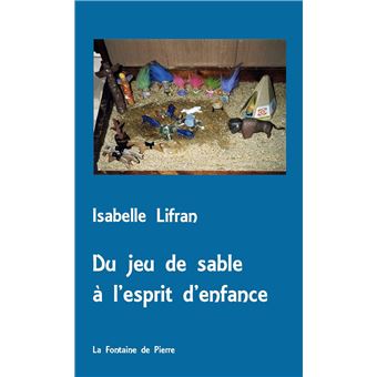 Du jeu de sable à l'esprit d'enfance