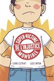 Super-victime de l'injustice mondiale