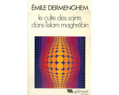 Le Culte des saints dans l'Islam maghrébin - Emile Dermenghem - (donnée non spécifiée)
