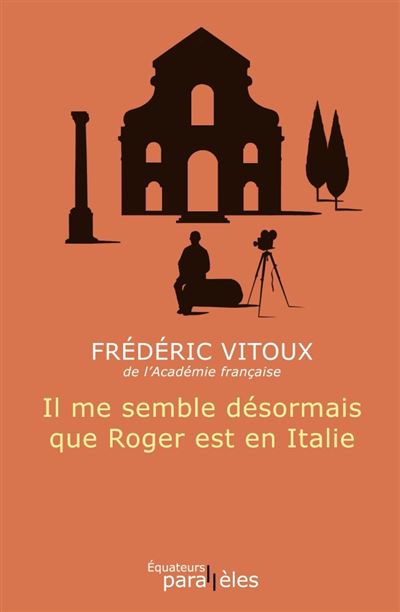Il me semble désormais que Roger est en Italie