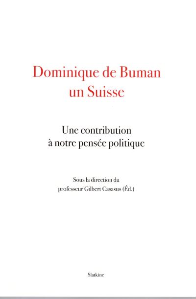 Dominique de buman un suisse une contribution a notre pensee