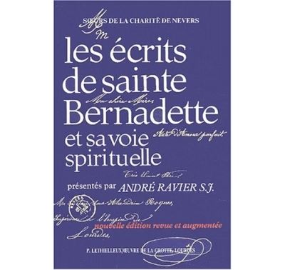 Les Ecrits de sainte Bernadette et sa voie spirituelle