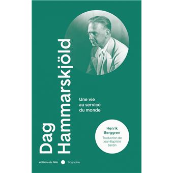 Dag Hammarskjold - Une vie au service du monde