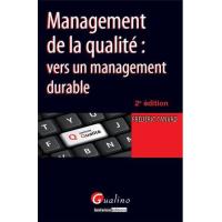 Management de la qualité : vers un management durable - 2ème édition