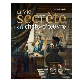 La vie secrète des chefs-d'oeuvre