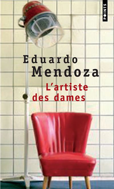 L'Artiste des dames - Eduardo Mendoza - Poche