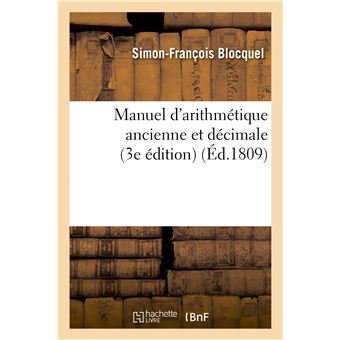 Manuel d'arithmétique ancienne et décimale (3e édition)