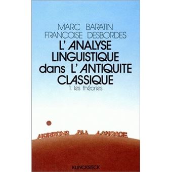 L'Analyse linguistique dans l'Antiquité classique. 1. Les théories