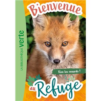 Bienvenue au refuge 05 - Vive les renards !