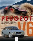 Peugeot V6 - 50 ans de prestige et de victoires