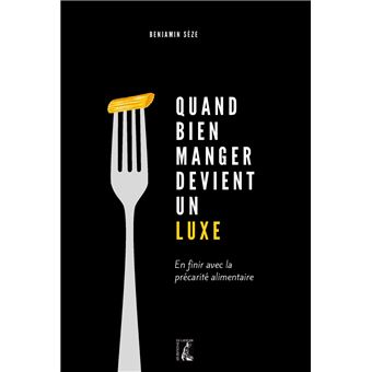 Quand bien manger devient un luxe - En finir avec la précari