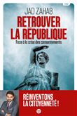 Retrouver la République - Face à la crise des consentements