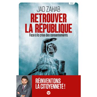 Retrouver la République - Face à la crise des consentements