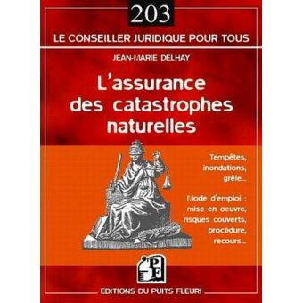 L Assurance Des Catastrophes Naturelles Tempetes Inondations Grele Mode D Emploi Mise En Oeuvre Risques Couverts Procedure Recours Broche Jean Marie Delhay Achat Livre Fnac L Assurance Des Catastrophes Naturelles Tempetes Inondations Grele Mode D Emploi Mise En Oeuvre Risques Couverts Procedure Recours Broche Jean Marie Delhay Achat Livre Fnac