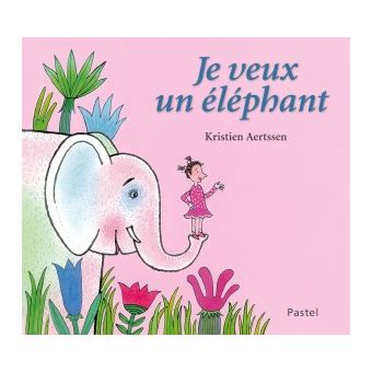 Je veux un elephant