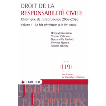 Droit de la responsabilité civile - Chronique de jurisprudence 2008-2020 Volume 1 : Le fait géné
