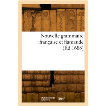 Nouvelle grammaire française et flamande