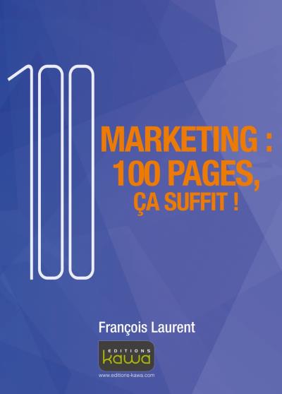 Marketing : 100 pages, ça suffit !