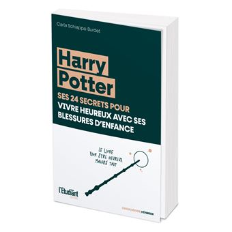 Harry Potter, ses 24 secrets pour vivre heureux avec ses blessures d'enfance