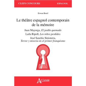Le théâtre espagnol contemporain de la mémoire : Juan Mayorga, Laila Ripoll, José Sanchis Sinisterra