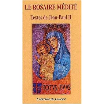 Le rosaire médité. Textes de Jean-Paul II
