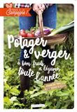 Tous à la campagne : Verger et potager, de bons fruits et légumes toute l'année