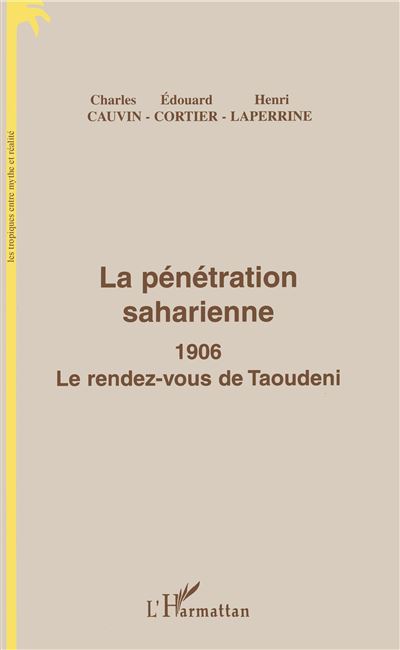 La penetration saharienne 1906 le rendez-vous de taoudeni