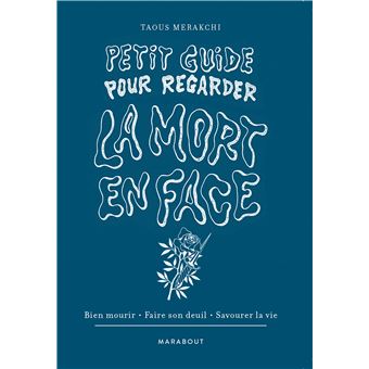 Petit guide pour regarder la mort en face
