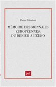 Mémoire des monnaies européennes, du denier à l'euro