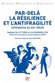 Par dela la resilience et l'antifragilite
