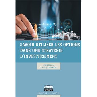 Savoir utiliser les options dans une stratégie d'investissement