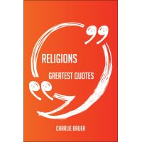 Religions Greatest Quotes - Quick, Short, Medium Or Long Quotes. Find The Perfect Religions Quotations For All Occasions - Spicing Up Letters, Speeches, And Everyday Conversations.
