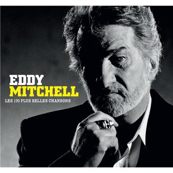 Les 100 Plus Belles Chansons d'Eddy Mitchell 