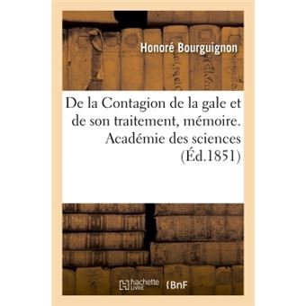 De la Contagion de la gale et de son traitement, mémoire. Académie des sciences