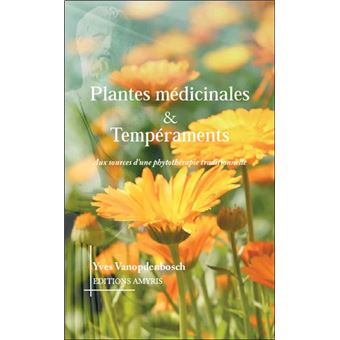 Plantes médicinales & Tempéraments - Aux sources d'une phytothérapie traditionnelle