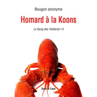 Gang des Vieillards : Homard à la Koons - 5 - 1