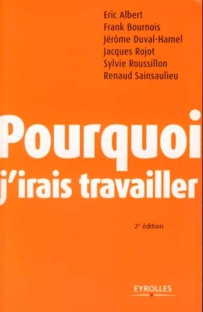 Pourquoi j'irais travailler